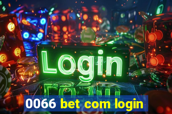 0066 bet com login